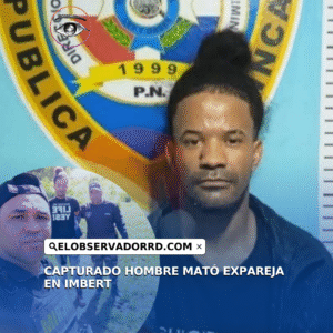 DICRIM apresa hombre acusado de matar a su expareja en Imbert